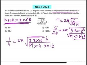 NEET 2024:In a uniform magnetic field of 0.049 T, a magnetic needle performs 20 complete oscillation
