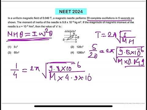 NEET 2024:In a uniform magnetic field of 0.049 T, a magnetic needle performs 20 complete oscillation