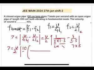 JEE MAIN 2024(27jan shift2): By 2 methods of calculation A closed organ pipe 150 cm long gives 7 bea