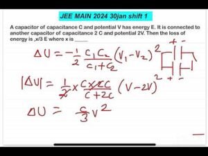 JEE MAIN 2024: Solve Capacitor Energy Loss Problem | Step-by-Step Solutions 11 JEE MAIN 2024: Solve Capacitor Energy Loss Problem | Step-by-Step Solutions