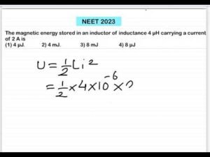 NEET 2023:The magnetic energy stored in an inductor of inductance 4 µH carrying a current of 2 A is