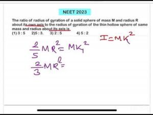 NEET 2023:The ratio of radius of gyration of a solid sphere of mass M and radius R about its own axi