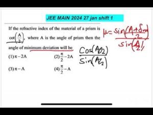 JEE MAIN 2024(27jan shift1) If the refractive index of the material of a prism iscot (A/2)where A is