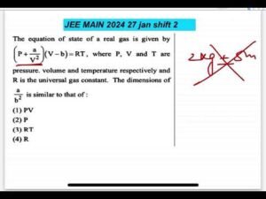 JEE MAIN 2024(27jan shift2)The equation of state of a real gas is given by(p+a/V2)(V-b)=RT, where P,