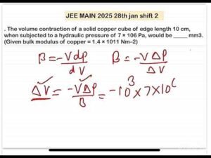 JEE MAIN 2025(28jan shift2)The volume contraction of a solid copper cube of edge length 10 cm, when