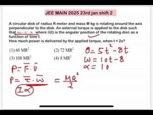 JEE MAIN 2025(23jan shift2)A circular disk of radius R meter and mass M kg is rotating around the ax