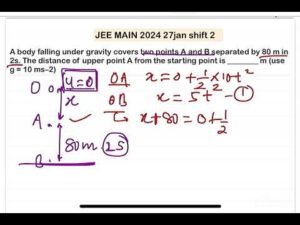 JEE MAIN 2024(27jan shift2)A body falling under gravity covers two points A and B separated by