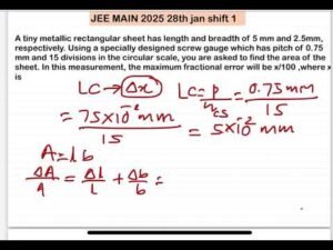 JEE MAIN 2025(28jan shit1)A tiny metallic rectangular sheet has length and breadth of 5 mm and 2.5mm