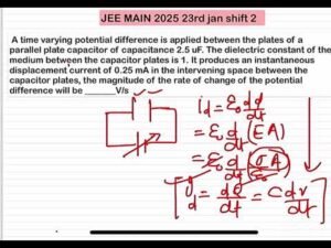JEE MAIN 2025(23jan shift2)A time varying potential difference is applied between the plates of a p