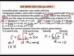 JEE MAIN 2025(24jan shift1)A parallel plate capacitor was made with tworectangular plates, each with