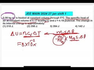 JEE MAIN 2024(27jan shift1) 0.08 kg air is heated at constant volume through 5°C. The specific heat