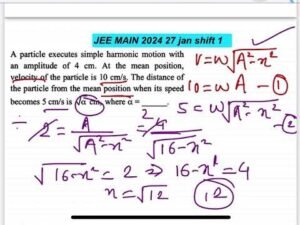 JEE MAIN 2024(27jan shift1)A particle executes simple harmonic motion withan amplitude of 4 cm.