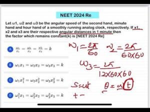 NEET 2024 Re:Let ω1, ω2 and ω3 be the angular speed of the second hand, minutehand and hour hand of